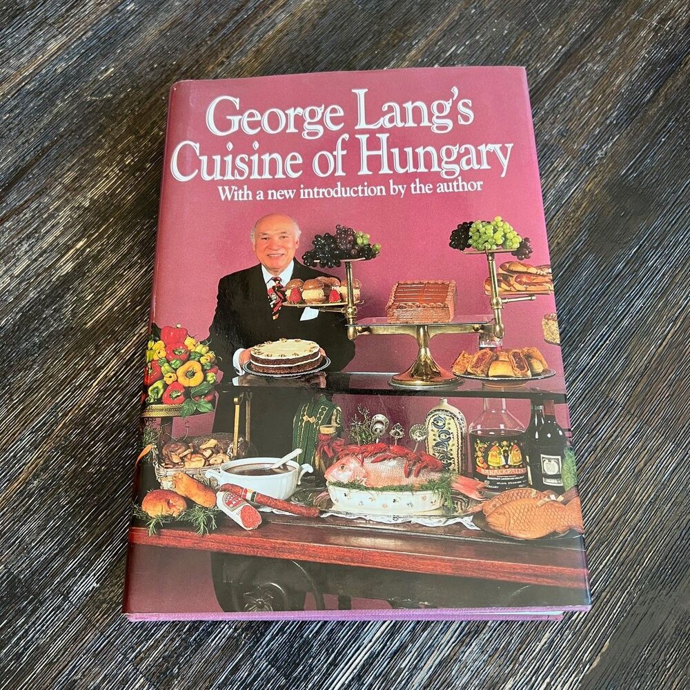 George Lang's Cuisine of Hungary Cookbook Recipes Hungarian Hardcover VTG 1994